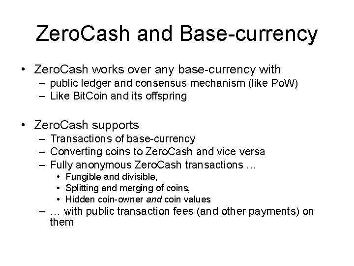 Zero. Cash and Base-currency • Zero. Cash works over any base-currency with – public