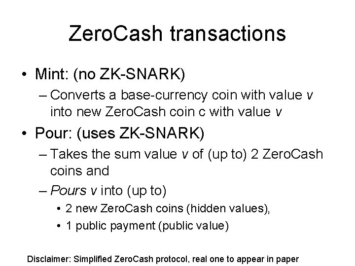 Zero. Cash transactions • Mint: (no ZK-SNARK) – Converts a base-currency coin with value