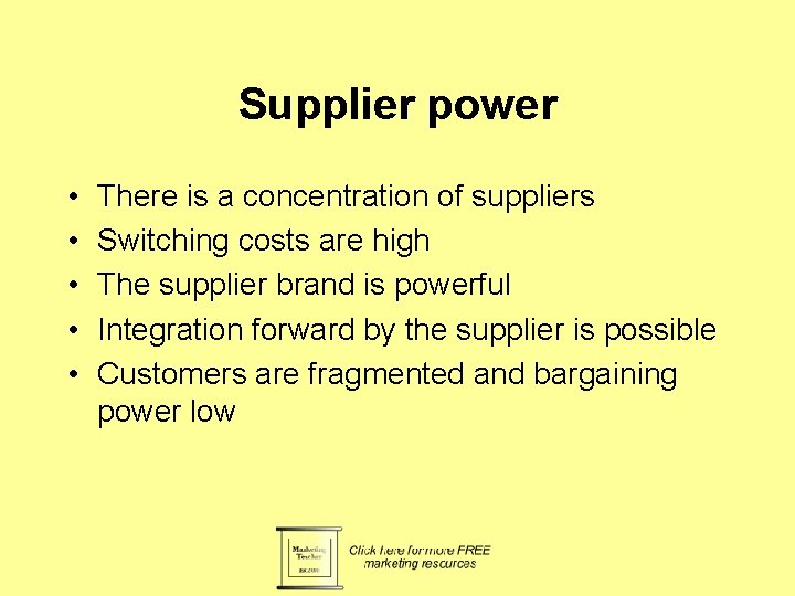 Supplier power • • • There is a concentration of suppliers Switching costs are