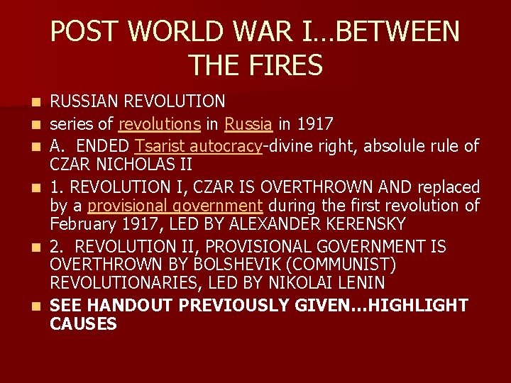 POST WORLD WAR I…BETWEEN THE FIRES n n n RUSSIAN REVOLUTION series of revolutions