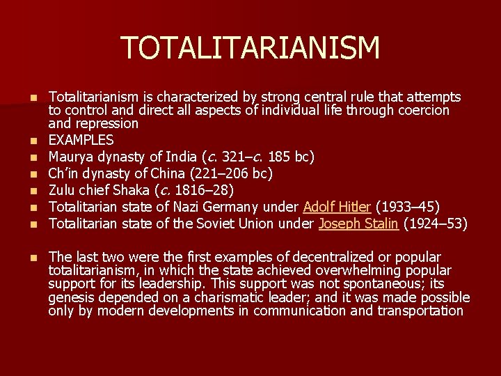 TOTALITARIANISM n n n n Totalitarianism is characterized by strong central rule that attempts