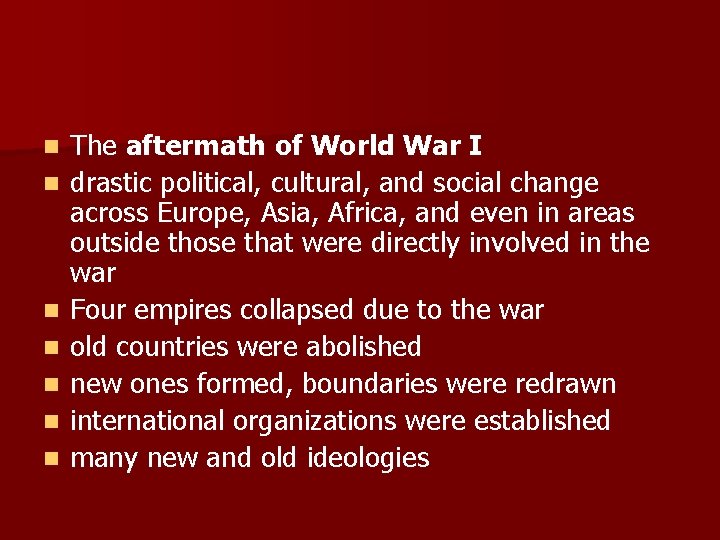 n n n n The aftermath of World War I drastic political, cultural, and