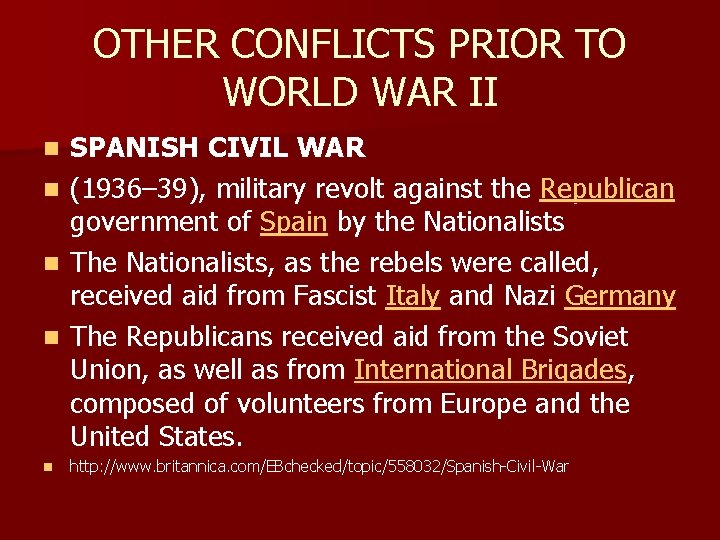 OTHER CONFLICTS PRIOR TO WORLD WAR II n n n SPANISH CIVIL WAR (1936–