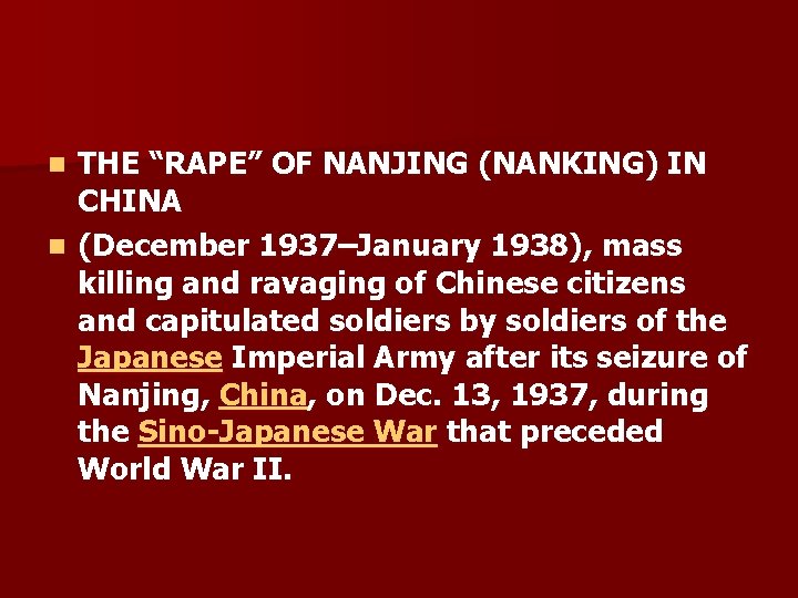 THE “RAPE” OF NANJING (NANKING) IN CHINA n (December 1937–January 1938), mass killing and