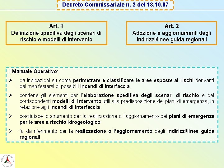 Decreto Commissariale n. 2 del 18. 10. 07 Art. 1 Definizione speditiva degli scenari