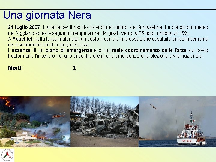 Una giornata Nera 24 luglio 2007: L’allerta per il rischio incendi nel centro sud