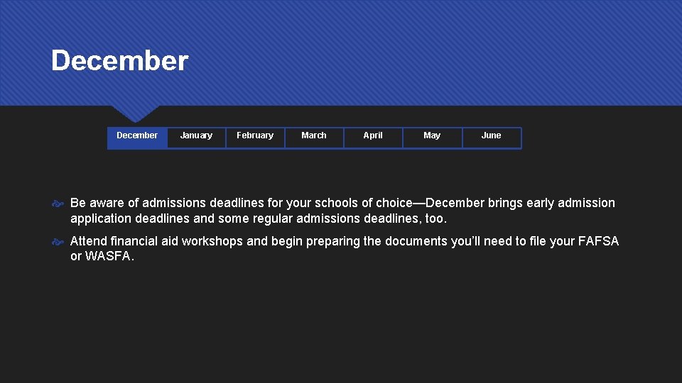 December January February March April May June Be aware of admissions deadlines for your