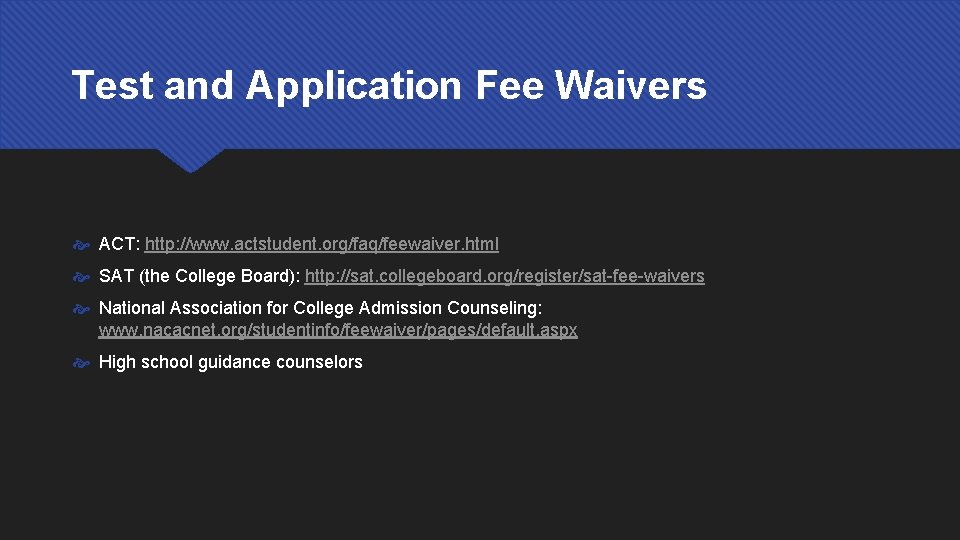 Test and Application Fee Waivers ACT: http: //www. actstudent. org/faq/feewaiver. html SAT (the College
