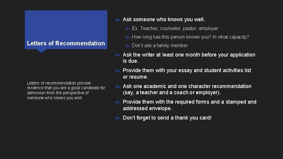  Ask someone who knows you well. Ex. Teacher, counselor, pastor, employer How long