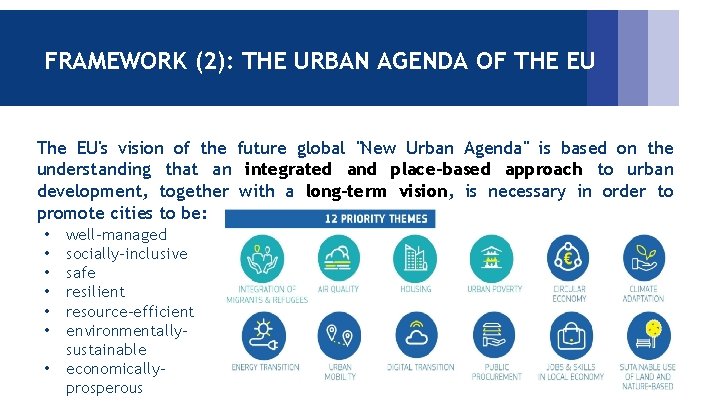 FRAMEWORK (2): THE URBAN AGENDA OF THE EU The EU's vision of the future