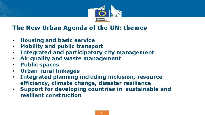 The New Urban Agenda of the UN: themes • • Housing and basic service