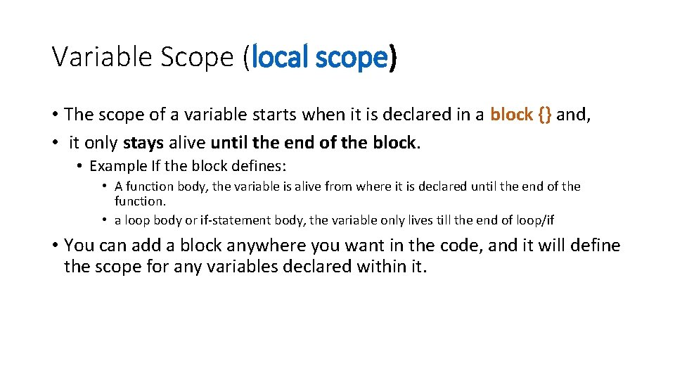 Variable Scope (local scope) • The scope of a variable starts when it is