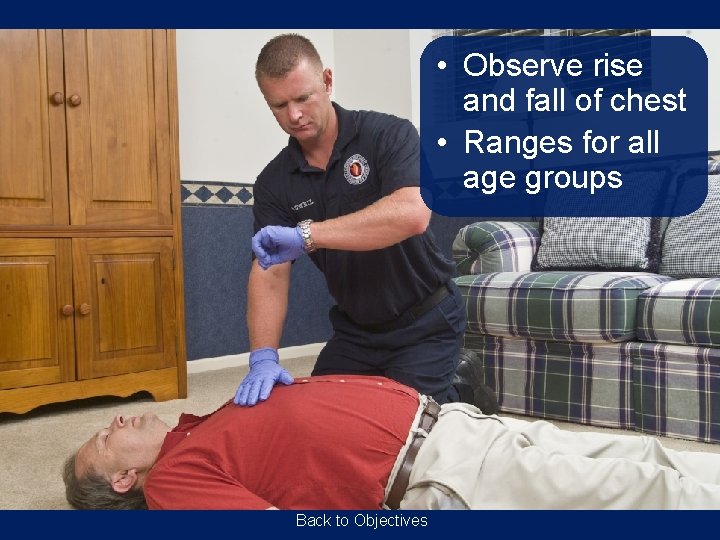 • Observe rise and fall of chest • Ranges for all age groups • Observe rise and fall of chest • Ranges for all age groups