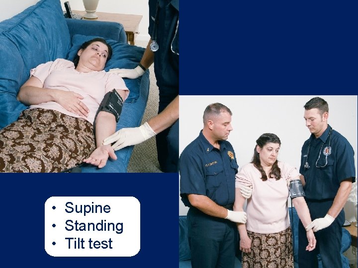 • Supine • Standing • Tilt test • Supine • Standing • Tilt test