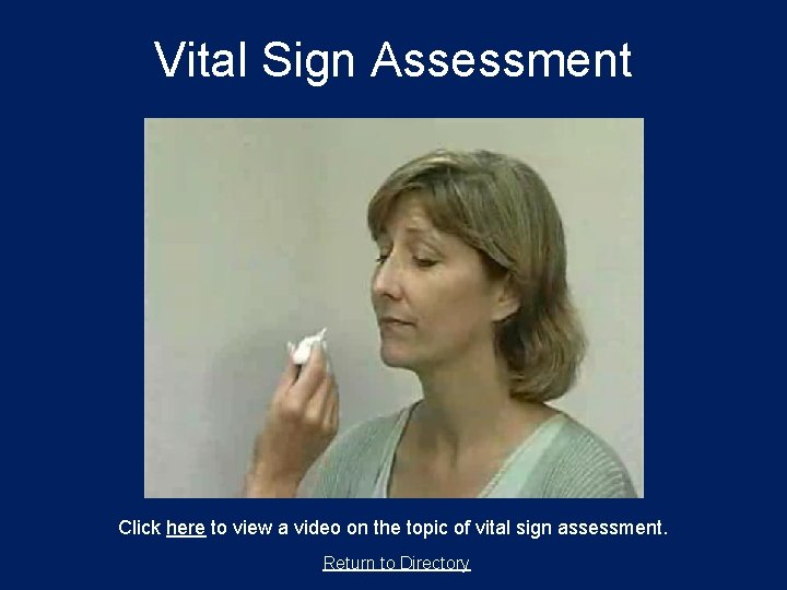 Vital Sign Assessment Click here to view a video on the topic of vital Vital Sign Assessment Click here to view a video on the topic of vital