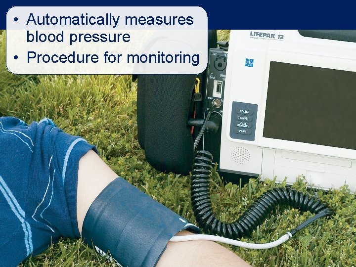 • Automatically measures blood pressure • Procedure for monitoring • Automatically measures blood pressure • Procedure for monitoring