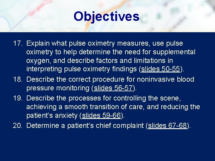 Objectives 17. Explain what pulse oximetry measures, use pulse oximetry to help determine the Objectives 17. Explain what pulse oximetry measures, use pulse oximetry to help determine the