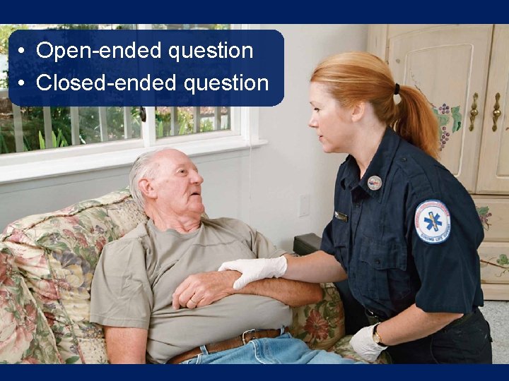 • Open-ended question • Closed-ended question • Open-ended question • Closed-ended question