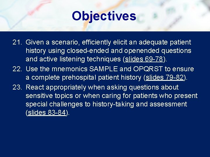 Objectives 21. Given a scenario, efficiently elicit an adequate patient history using closed-ended and Objectives 21. Given a scenario, efficiently elicit an adequate patient history using closed-ended and