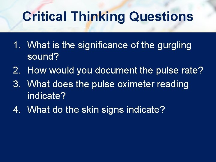 Critical Thinking Questions 1. What is the significance of the gurgling sound? 2. How Critical Thinking Questions 1. What is the significance of the gurgling sound? 2. How