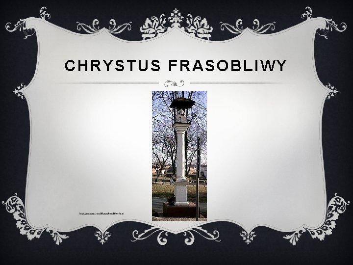 CHRYSTUS FRASOBLIWY 