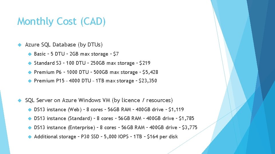Monthly Cost (CAD) Azure SQL Database (by DTUs) Basic – 5 DTU – 2