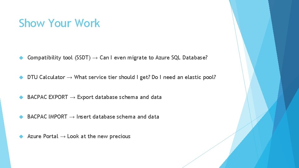 Show Your Work Compatibility tool (SSDT) → Can I even migrate to Azure SQL Show Your Work Compatibility tool (SSDT) → Can I even migrate to Azure SQL