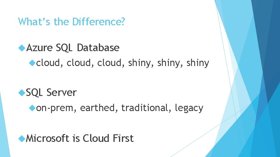 What’s the Difference? Azure SQL Database cloud, SQL cloud, shiny, shiny Server on-prem, Microsoft