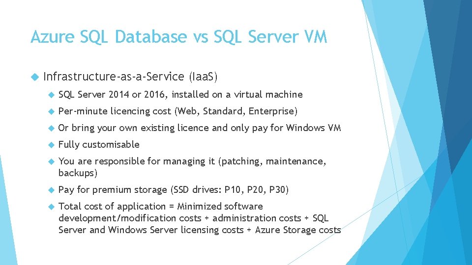 Azure SQL Database vs SQL Server VM Infrastructure-as-a-Service (Iaa. S) SQL Server 2014 or