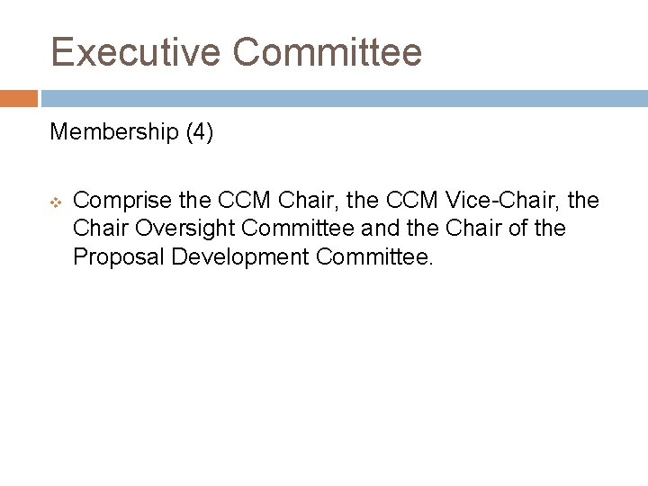 Executive Committee Membership (4) v Comprise the CCM Chair, the CCM Vice-Chair, the Chair