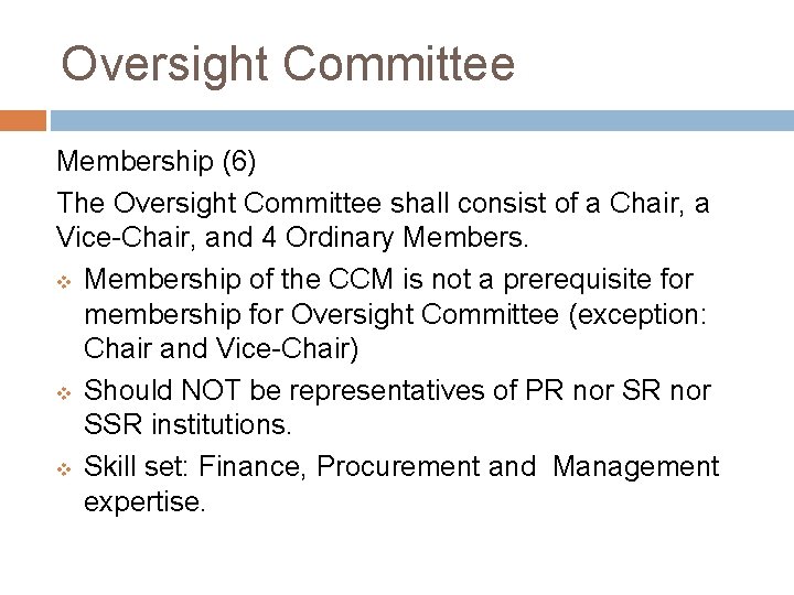 Oversight Committee Membership (6) The Oversight Committee shall consist of a Chair, a Vice-Chair,