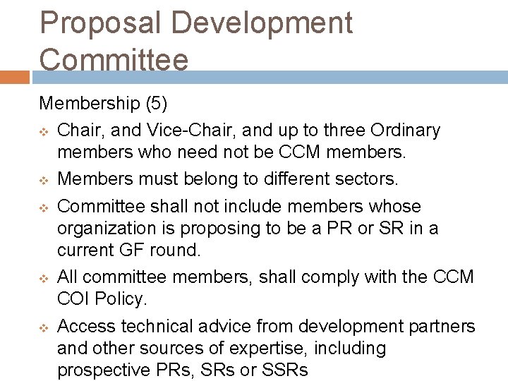 Proposal Development Committee Membership (5) v Chair, and Vice-Chair, and up to three Ordinary