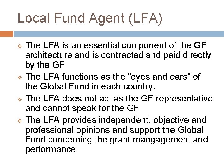 Local Fund Agent (LFA) v v The LFA is an essential component of the