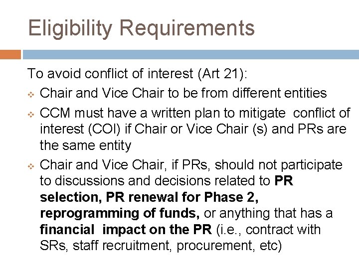 Eligibility Requirements To avoid conflict of interest (Art 21): v Chair and Vice Chair