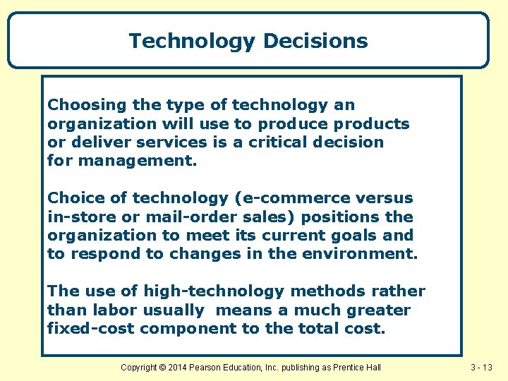 Technology Decisions Choosing the type of technology an organization will use to produce products