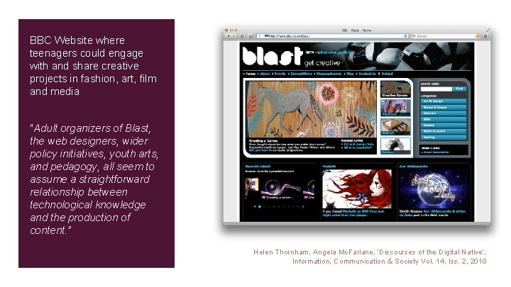 BBC Website where teenagers could engage with and share creative projects in fashion, art,