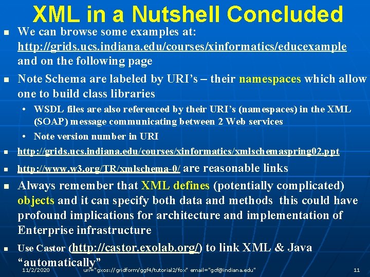 XML in a Nutshell Concluded n n We can browse some examples at: http: