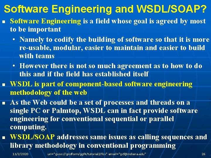 Software Engineering and WSDL/SOAP? n n Software Engineering is a field whose goal is