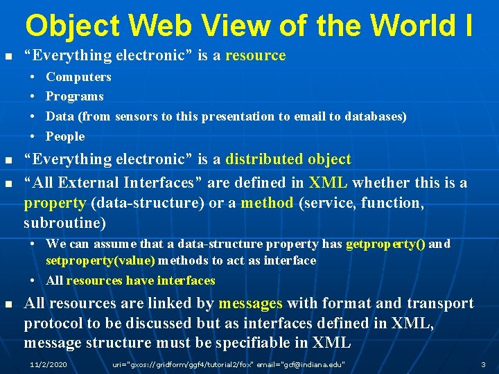 Object Web View of the World I n “Everything electronic” is a resource •