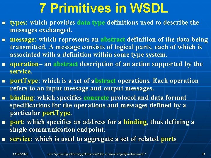 7 Primitives in WSDL n n n n types: which provides data type definitions