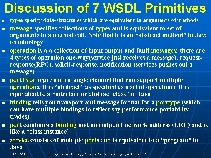 Discussion of 7 WSDL Primitives n n n n types specify data-structures which are