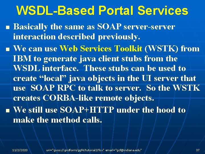 WSDL-Based Portal Services n n n Basically the same as SOAP server-server interaction described