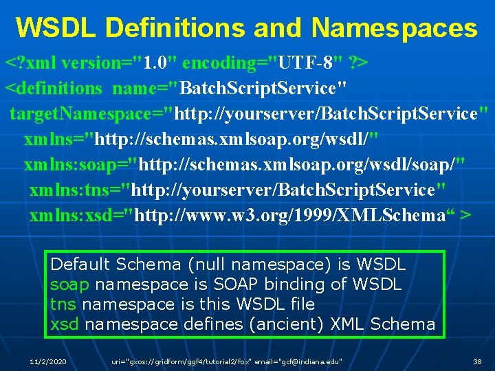 WSDL Definitions and Namespaces <? xml version="1. 0" encoding="UTF-8" ? > <definitions name="Batch. Script.