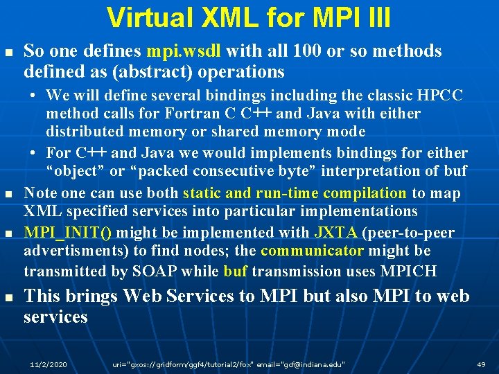 Virtual XML for MPI III n n So one defines mpi. wsdl with all