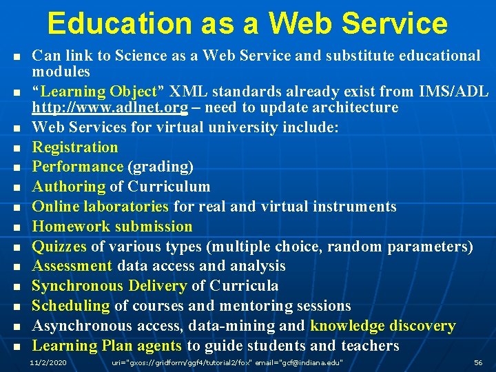 Education as a Web Service n n n n Can link to Science as