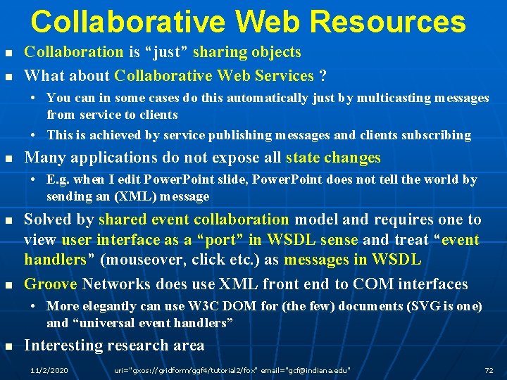 Collaborative Web Resources n n Collaboration is “just” sharing objects What about Collaborative Web