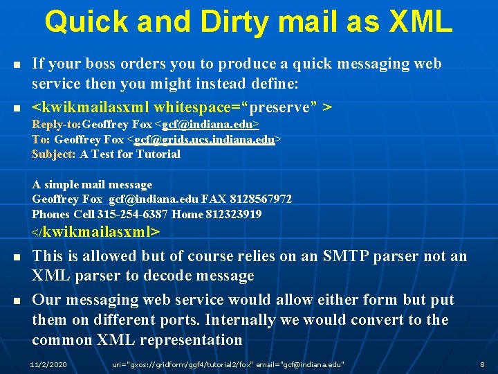 Quick and Dirty mail as XML n n If your boss orders you to