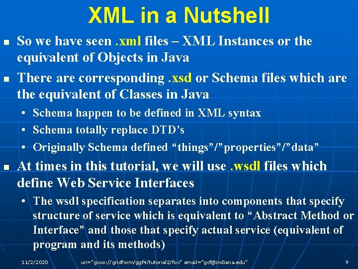 XML in a Nutshell n n So we have seen. xml files – XML