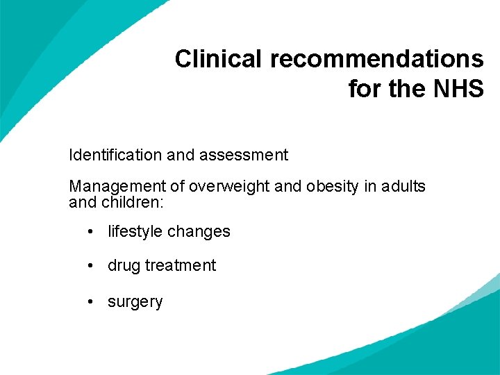 Clinical recommendations for the NHS Identification and assessment Management of overweight and obesity in