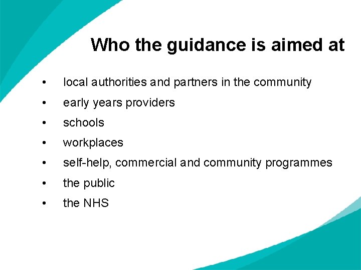 Who the guidance is aimed at • local authorities and partners in the community